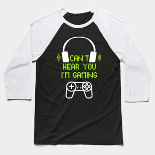 Funny Gamer Gift Headset Can't Hear You I'm Gaming Baseball T-Shirt